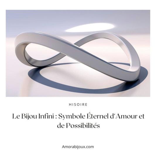 La Signification Profonde du Bijou Infini : Un Symbole Éternel - Amora Bijoux