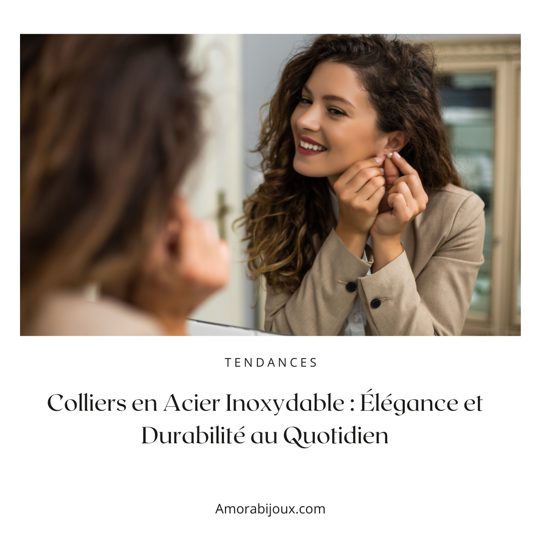 Colliers en Acier Inoxydable : Élégance et Durabilité au Quotidien
