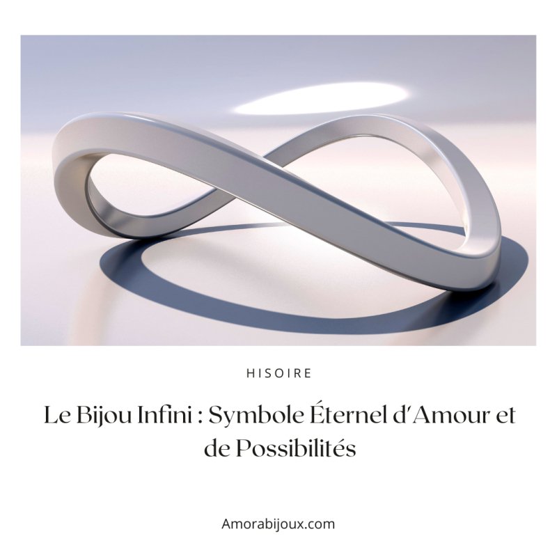 La Signification Profonde du Bijou Infini : Un Symbole Éternel - Amora Bijoux